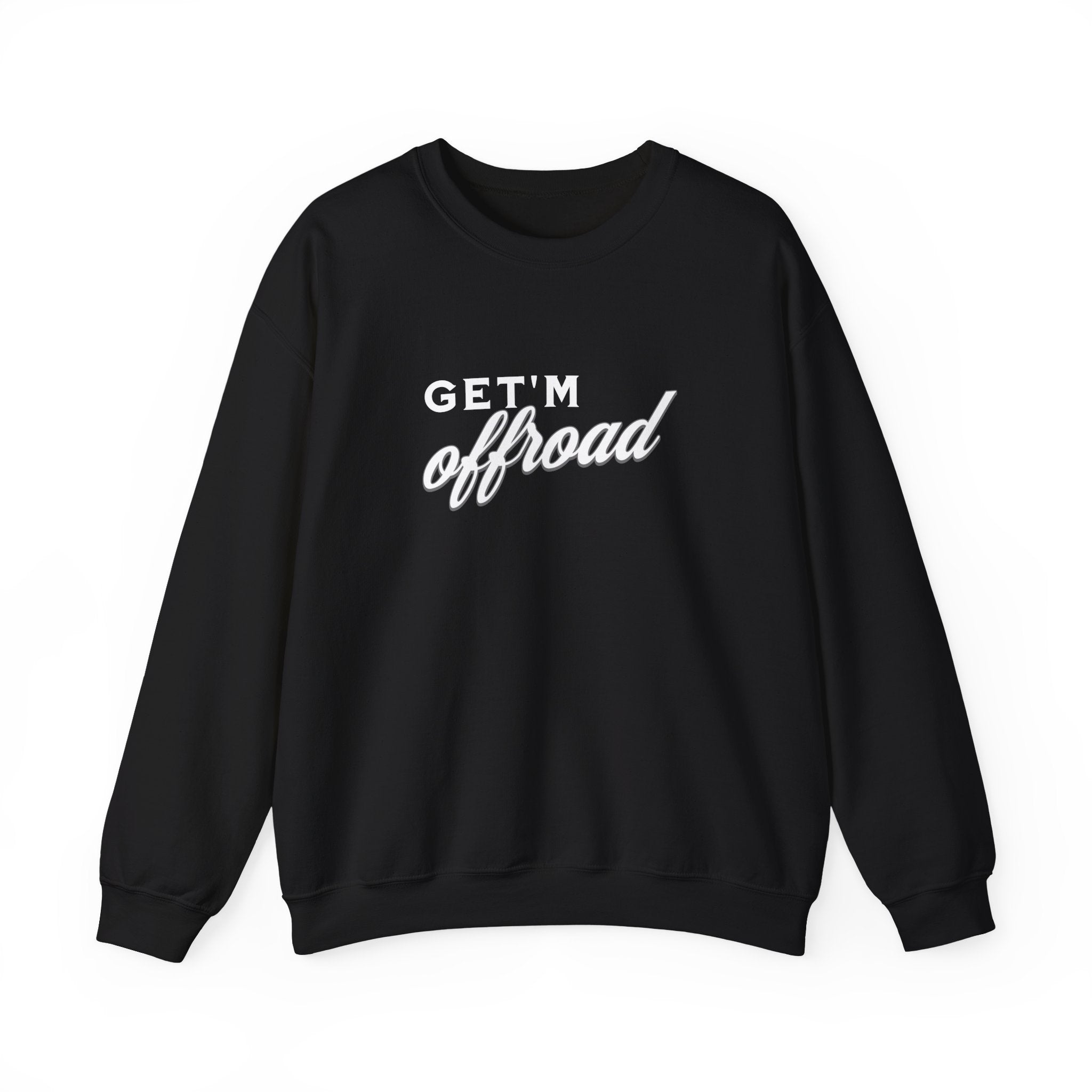 Crewneck — "Get'm Offroad"